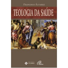 Teologia da Saúde Teologia da Saúde