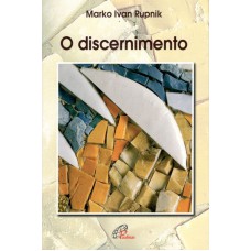 O discernimento O discernimento