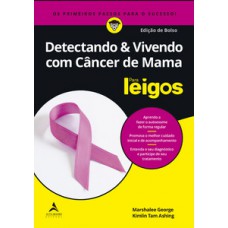 Detectando e vivendo com câncer de mama para leigos Detectando e vivendo com câncer de mama para leigos