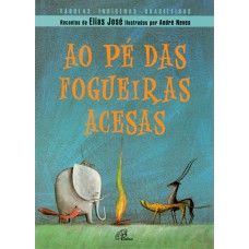 Ao pé das fogueiras acesas Ao pé das fogueiras acesas