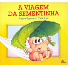 A viagem da sementinha A viagem da sementinha