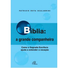 Bíblia: A grande companheira Bíblia: A grande companheira