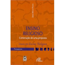 Ensino religioso: construção de uma proposta Ensino religioso: construção de uma proposta