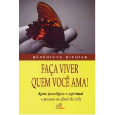 Faça viver quem você ama! Faça viver quem você ama!
