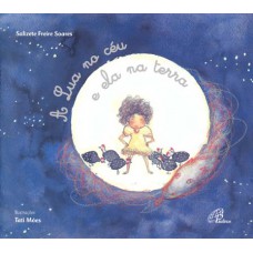 A lua no céu e ela na terra A lua no céu e ela na terra