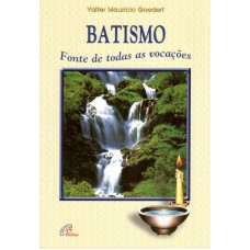 Batismo fonte de todas as vocações Batismo fonte de todas as vocações