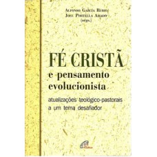 Fé Cristã e pensamento evolucionista Fé Cristã e pensamento evolucionista