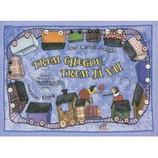 Trem chegou, trem já vai Trem chegou, trem já vai