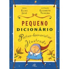 Pequeno dicionário poético-humorístico ilustrado