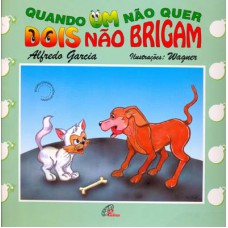 Quando um não quer, dois não brigam