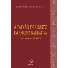 A paixão de Cristo em análise narrativa A paixão de Cristo em análise narrativa