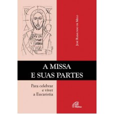 A missa e suas partes A missa e suas partes