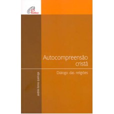 Autocompreensão cristã - Diálogo das religiões Autocompreensão cristã - Diálogo das religiões
