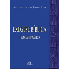 Exegese bíblica: teoria e prática Exegese bíblica: teoria e prática