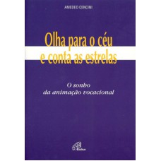 Olha para o céu e conta as estrelas: o sonho da animação vocacional Olha para o céu e conta as estrelas: o sonho da animação vocacional