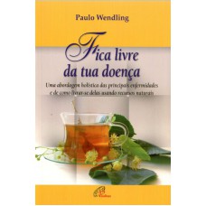 Fica livre da tua doença Fica livre da tua doença