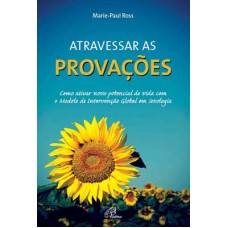 Atravessar as provações Atravessar as provações
