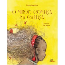O mundo começa na cabeça O mundo começa na cabeça