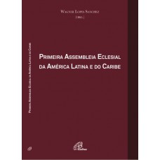 Primeira Assembleia Eclesial da América Latina e do Caribe Primeira Assembleia Eclesial da América Latina e do Caribe