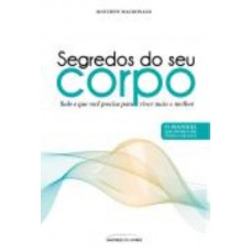 Segredos do seu corpo Segredos do seu corpo