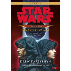 Star Wars - Darth Bane: Dinastia do mal Star Wars - Darth Bane: Dinastia do mal
