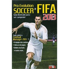 Pro Evolution Soccer e Fifa 2013 Pro Evolution Soccer e Fifa 2013