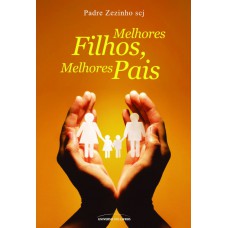 Melhores filhos, melhores pais