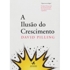 A ilusão do crescimento A ilusão do crescimento