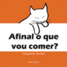 Afinal o que vou comer? Afinal o que vou comer?