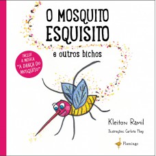 O MOSQUITO ESQUISITO O MOSQUITO ESQUISITO