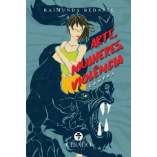 Arte, mulheres, violência Arte, mulheres, violência