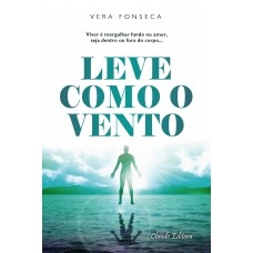 Leve Como o Vento Leve Como o Vento