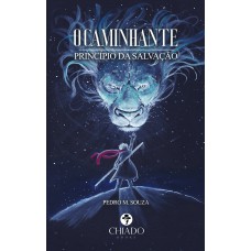 O CAMINHANTE - PRINCÍPIO DA SALVAÇÃO