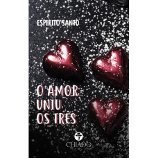O amor uniu os três