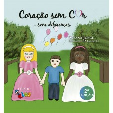 Coração Sem Cor... Sem Diferenças Coração Sem Cor... Sem Diferenças