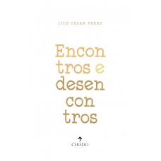 Encontros e desencontros Encontros e desencontros