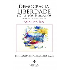 Democracia, Liberdade e Direitos Humanos: os postulados teóricos de Amartya Sen Democracia, Liberdade e Direitos Humanos: os postulados teóricos de Amartya Sen
