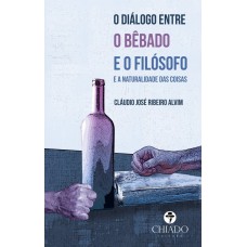 O dialogo entre o Bebado e o Filosofo e a naturalidade das coisas