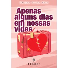 Apenas Alguns Dias em Nossas Vidas Apenas Alguns Dias em Nossas Vidas