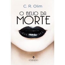 O Beijo da Morte (C.R. Olim)