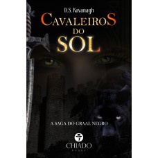Cavaleiros do sol - A saga do graal negro