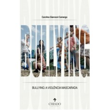 Bullyng: A violencia Mascarada Bullyng: A violencia Mascarada