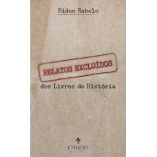 Relatos Excluídos dos Livros de História Relatos Excluídos dos Livros de História