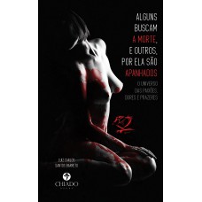 Alguns buscam a morte, e outros, por ela são apanhados Alguns buscam a morte, e outros, por ela são apanhados