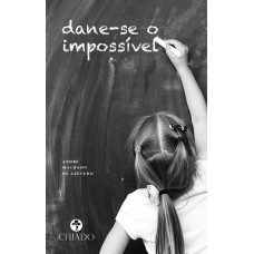 Dane-se o impossível