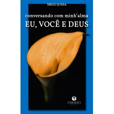 Conversando com minh'''' alma: EU, VOCÊ E DEUS
