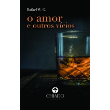 O amor e outros vícios