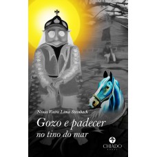Gozo e padecer no tino do mar