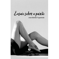 Ensaio sobre a paixão Ensaio sobre a paixão