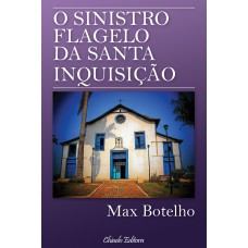 O Sinistro Flagelo da Santa Inquisição O Sinistro Flagelo da Santa Inquisição